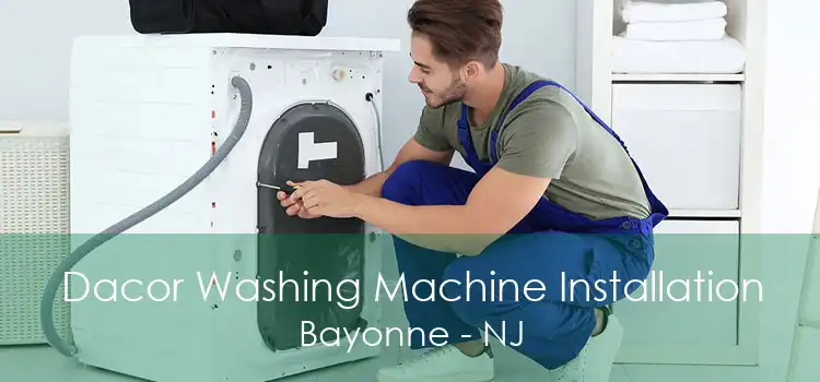 Dacor Washing Machine Installation Bayonne - NJ