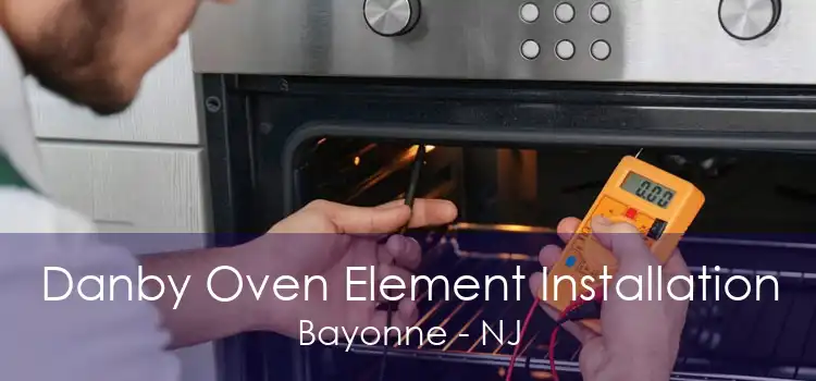 Danby Oven Element Installation Bayonne - NJ