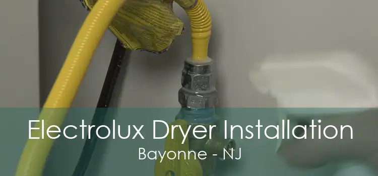 Electrolux Dryer Installation Bayonne - NJ