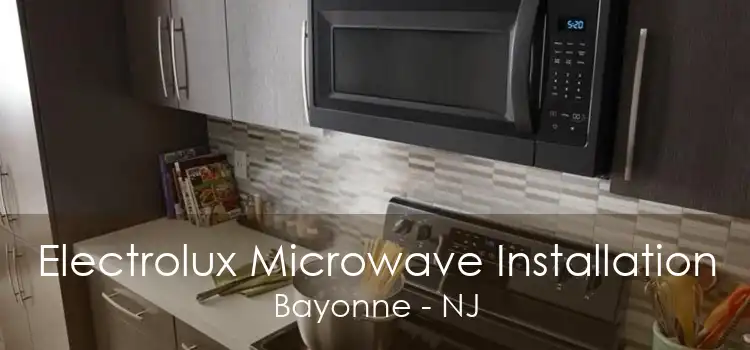 Electrolux Microwave Installation Bayonne - NJ