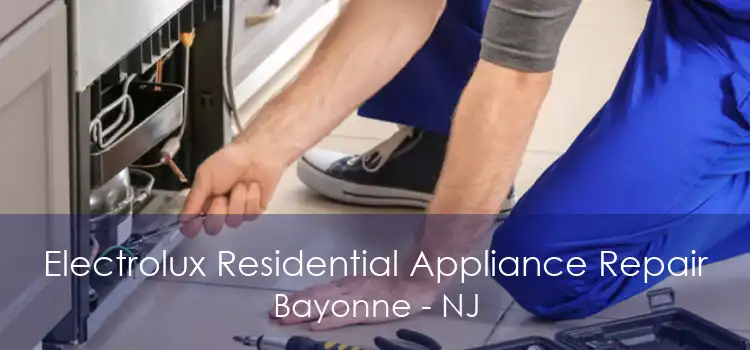 Electrolux Residential Appliance Repair Bayonne - NJ