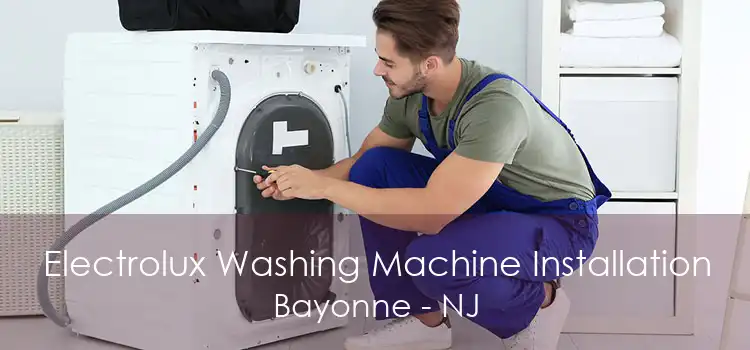 Electrolux Washing Machine Installation Bayonne - NJ