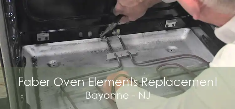 Faber Oven Elements Replacement Bayonne - NJ