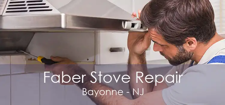 Faber Stove Repair Bayonne - NJ