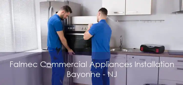 Falmec Commercial Appliances Installation Bayonne - NJ