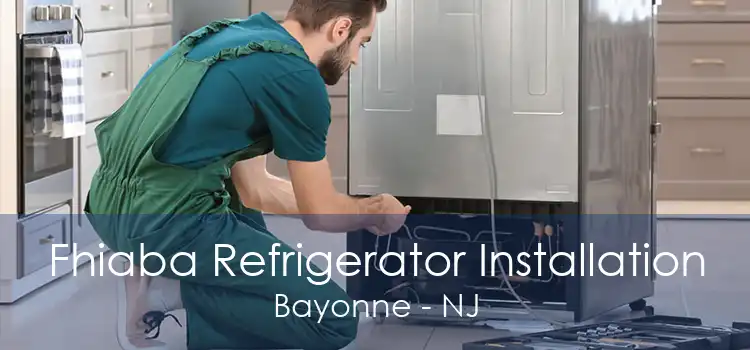 Fhiaba Refrigerator Installation Bayonne - NJ