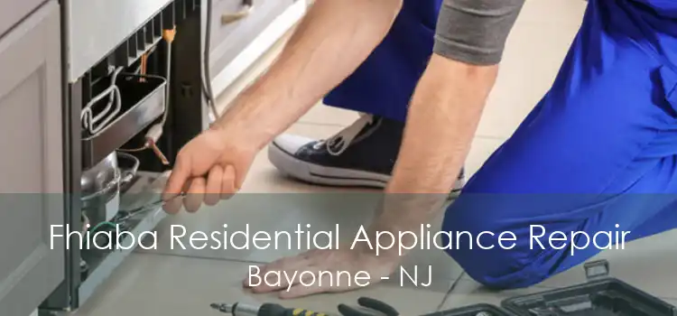 Fhiaba Residential Appliance Repair Bayonne - NJ