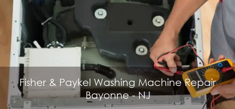 Fisher & Paykel Washing Machine Repair Bayonne - NJ