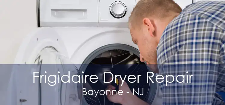 Frigidaire Dryer Repair Bayonne - NJ