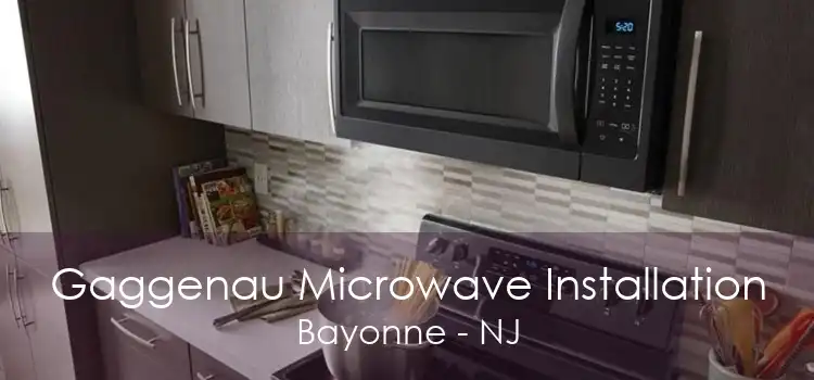 Gaggenau Microwave Installation Bayonne - NJ