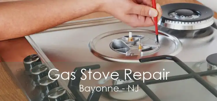 Gas Stove Repair Bayonne - NJ