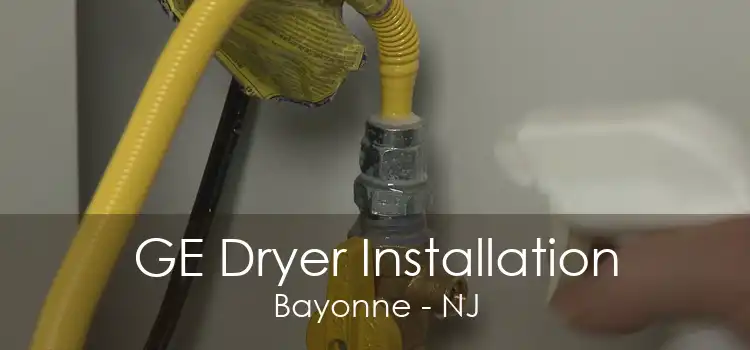 GE Dryer Installation Bayonne - NJ