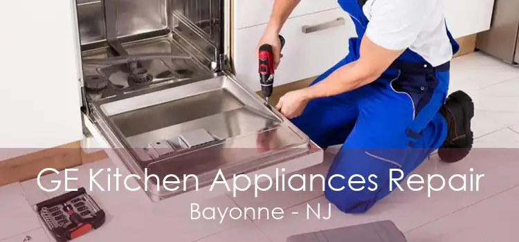 GE Kitchen Appliances Repair Bayonne - NJ