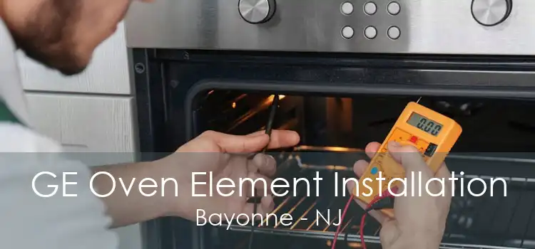 GE Oven Element Installation Bayonne - NJ