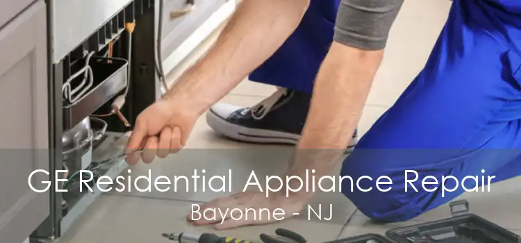 GE Residential Appliance Repair Bayonne - NJ