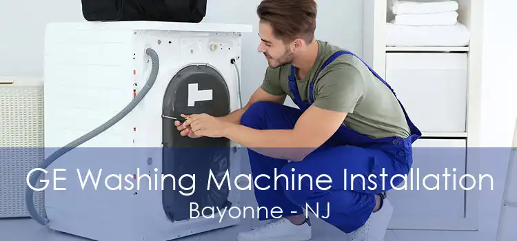 GE Washing Machine Installation Bayonne - NJ