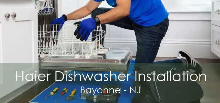 Haier Dishwasher Installation Bayonne - NJ