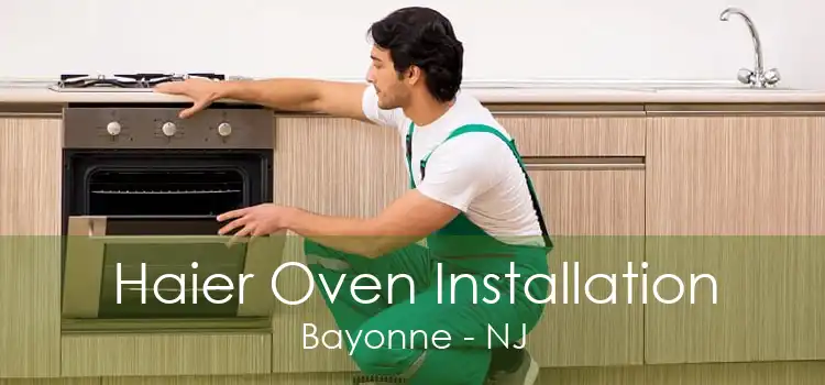 Haier Oven Installation Bayonne - NJ