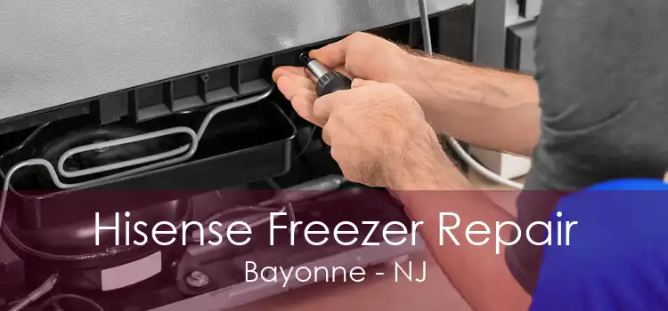 Hisense Freezer Repair Bayonne - NJ