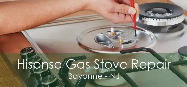 Hisense Gas Stove Repair Bayonne - NJ