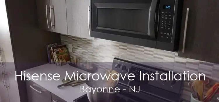 Hisense Microwave Installation Bayonne - NJ