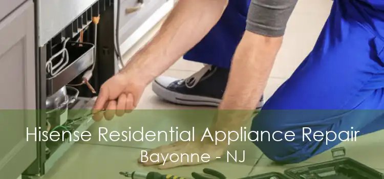 Hisense Residential Appliance Repair Bayonne - NJ