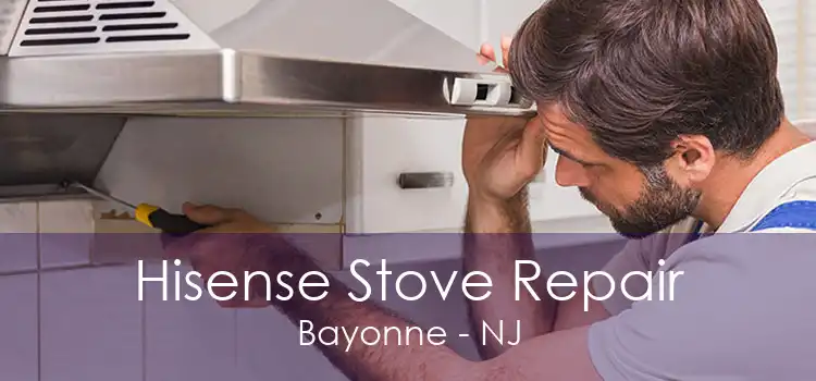 Hisense Stove Repair Bayonne - NJ