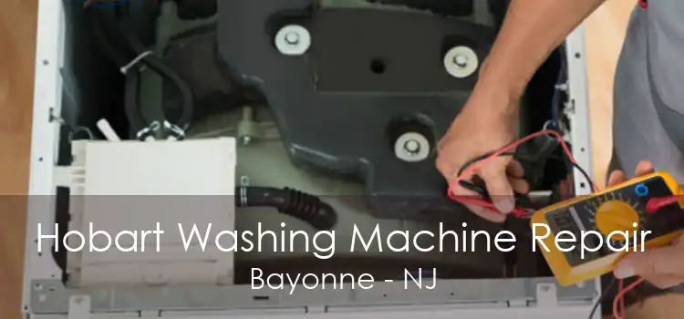 Hobart Washing Machine Repair Bayonne - NJ