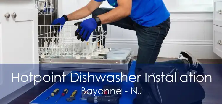 Hotpoint Dishwasher Installation Bayonne - NJ