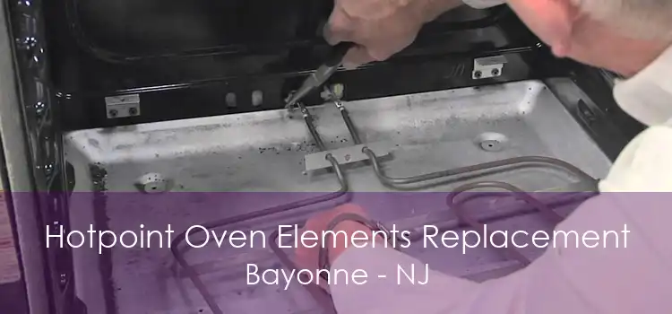 Hotpoint Oven Elements Replacement Bayonne - NJ