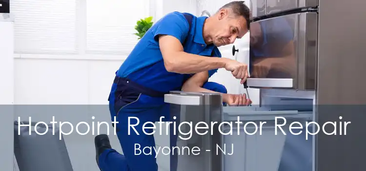 Hotpoint Refrigerator Repair Bayonne - NJ