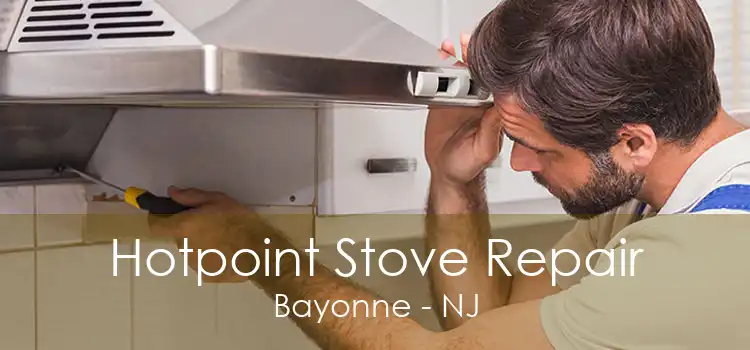 Hotpoint Stove Repair Bayonne - NJ