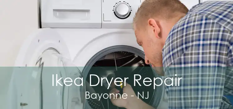 Ikea Dryer Repair Bayonne - NJ