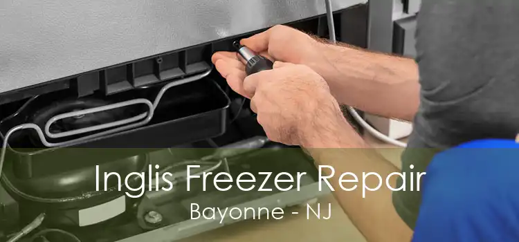 Inglis Freezer Repair Bayonne - NJ