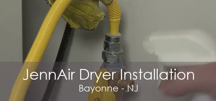 JennAir Dryer Installation Bayonne - NJ