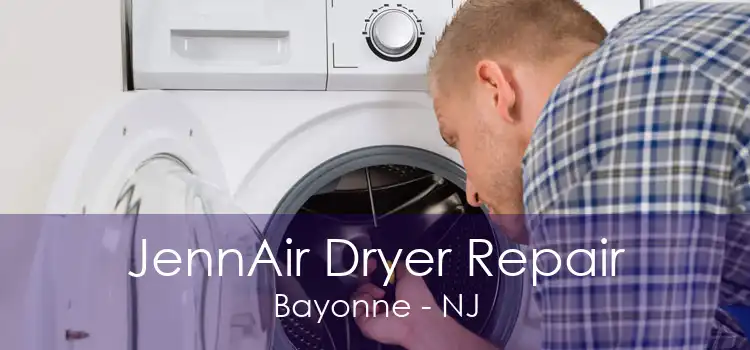 JennAir Dryer Repair Bayonne - NJ