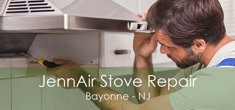 JennAir Stove Repair Bayonne - NJ