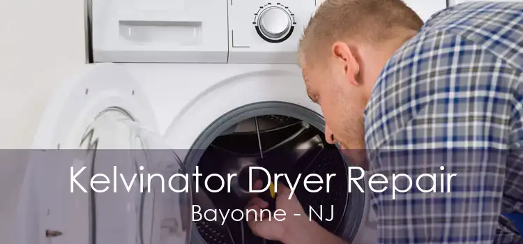 Kelvinator Dryer Repair Bayonne - NJ