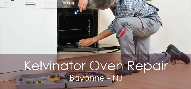 Kelvinator Oven Repair Bayonne - NJ