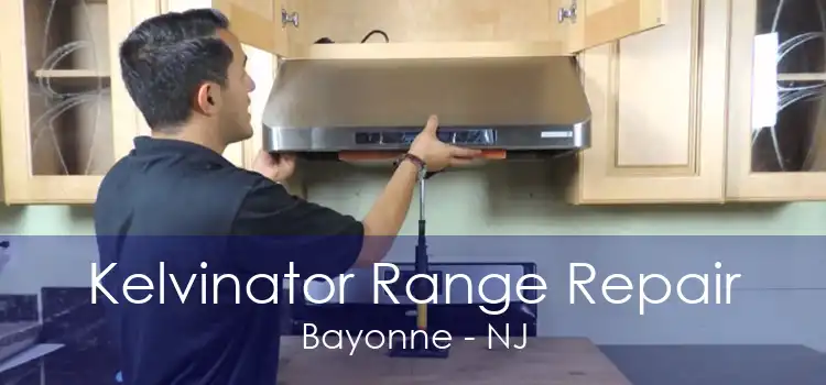 Kelvinator Range Repair Bayonne - NJ