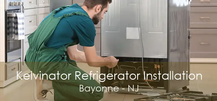 Kelvinator Refrigerator Installation Bayonne - NJ