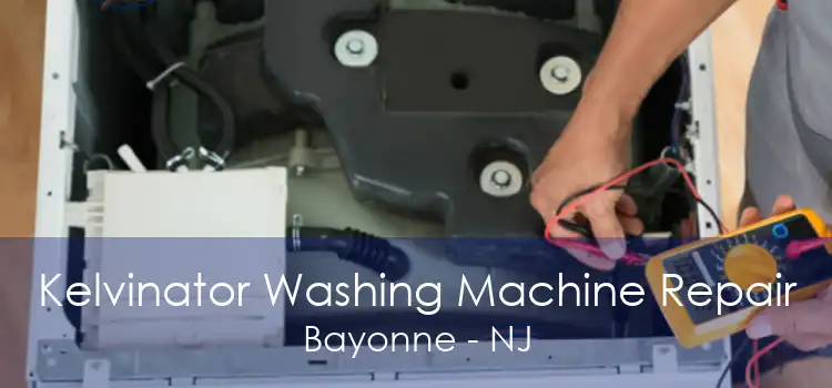 Kelvinator Washing Machine Repair Bayonne - NJ