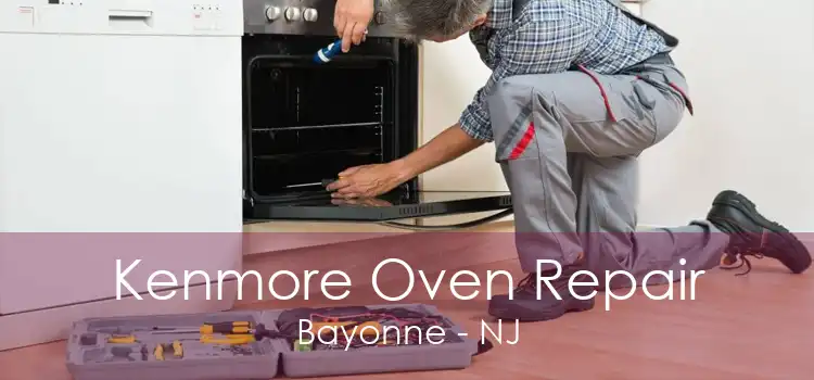 Kenmore Oven Repair Bayonne - NJ