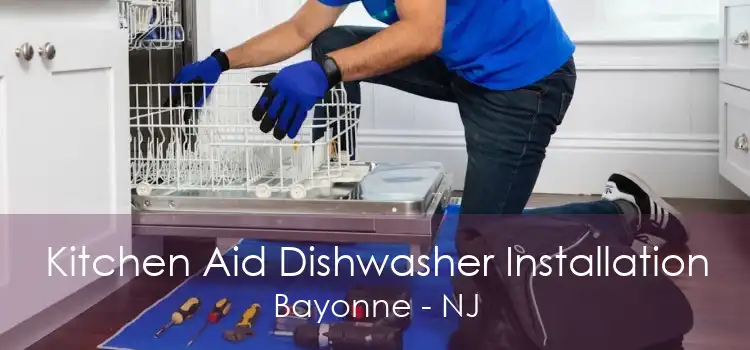 Kitchen Aid Dishwasher Installation Bayonne - NJ