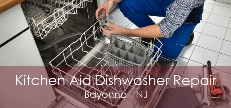 Kitchen Aid Dishwasher Repair Bayonne - NJ