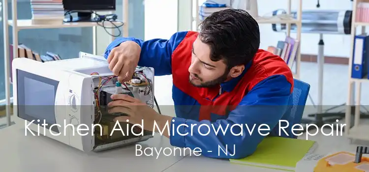 Kitchen Aid Microwave Repair Bayonne - NJ