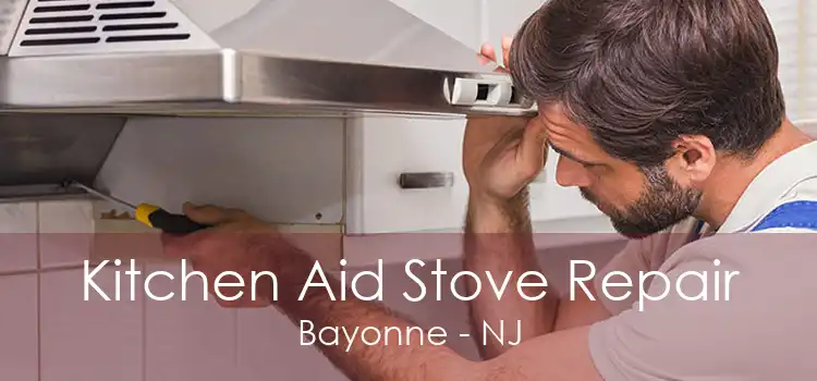 Kitchen Aid Stove Repair Bayonne - NJ