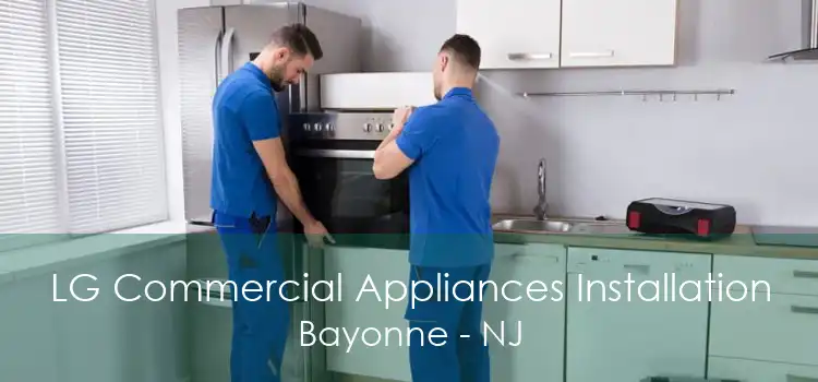 LG Commercial Appliances Installation Bayonne - NJ