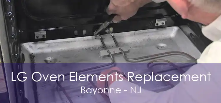 LG Oven Elements Replacement Bayonne - NJ