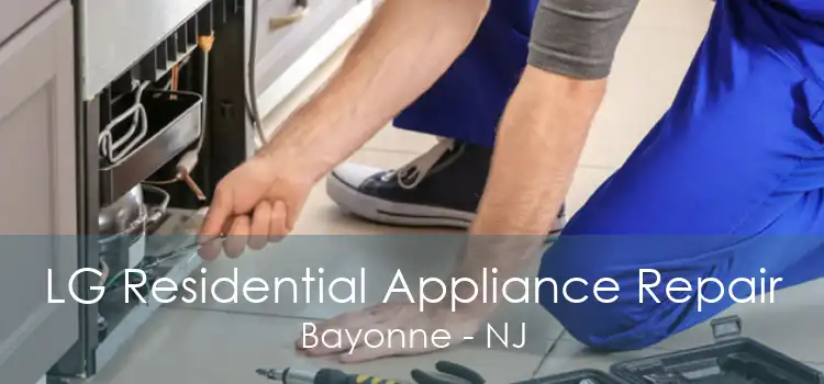 LG Residential Appliance Repair Bayonne - NJ